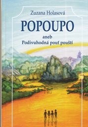 Popoupo, aneb, Podivuhodná pouť pouští