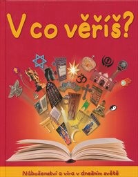 V co věříš?