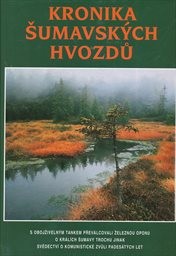 Kronika šumavsk&yacute;ch hvozdů