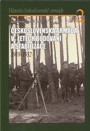 Československá armáda v letech budování a stabilizace 1918-1932