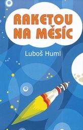 Raketou na Měs&iacute;c
