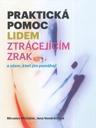 Praktick&aacute; pomoc lidem ztr&aacute;cej&iacute;c&iacute;m zrak