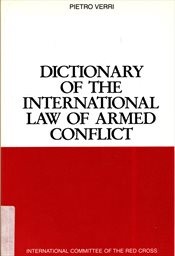Dictionary of the international law of armed conflict