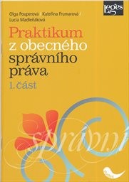 Praktikum z obecného správního práva
(1. část)