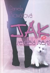 Jak se děl&aacute; štěst&iacute;