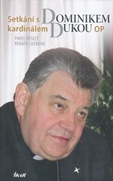 Setk&aacute;n&iacute; s Dominikem kardin&aacute;lem Dukou OP