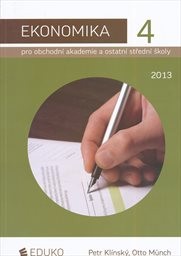 Ekonomika 4 pro obchodní akademie a ostatní střední školy