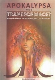 Apokalypsa, nebo transformace?