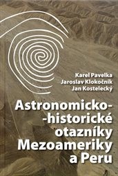 Astronomicko-historick&eacute; otazn&iacute;ky Mezoameriky a Peru