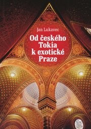 Od česk&eacute;ho Tokia k exotick&eacute; Praze