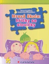 Hrav&aacute; škola: hř&iacute;čky se slov&iacute;čky