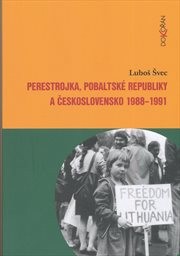 Perestrojka, pobaltské republiky a Československo 1988-1991