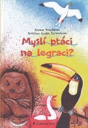 Mysl&iacute; pt&aacute;ci na legraci?