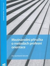 Mezin&aacute;rodn&iacute; př&iacute;ručka o metod&aacute;ch profesn&iacute; orientace
