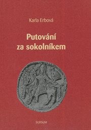 Putov&aacute;n&iacute; za sokoln&iacute;kem