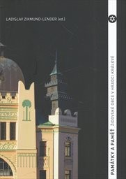 Pam&aacute;tky a paměť židovsk&eacute; obce v Hradci Kr&aacute;lov&eacute;