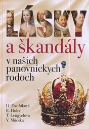 L&aacute;sky a škand&aacute;ly v našich panovn&iacute;ckych rodoch