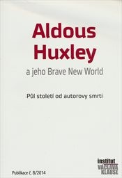 Aldous Huxley a jeho Brave New World