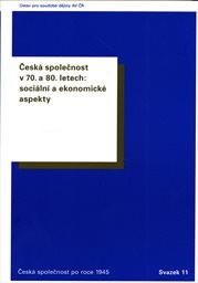 Česká společnost v 70. a 80. letech: sociální a ekonomické aspekty