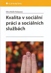 Kvalita v soci&aacute;ln&iacute; pr&aacute;ci a soci&aacute;ln&iacute;ch služb&aacute;ch