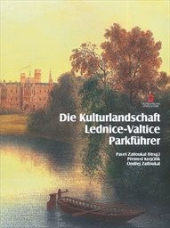 Die Kulturlandschaft Lednice-Valtice