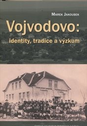 Vojvodovo: identity, tradice a v&yacute;zkum