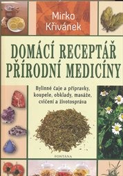 Domácí receptář přírodní medicíny
(I)