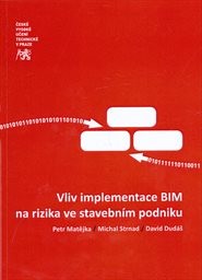Vliv implementace BIM na rizika ve stavebn&iacute;m podniku