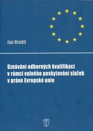 Uznávání odborných kvalifikací v rámci volného poskytování služeb v právu Evropské unie