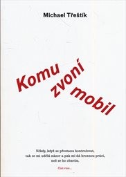 Komu zvon&iacute; mobil