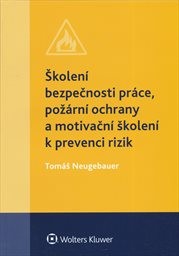 Školen&iacute; bezpečnosti pr&aacute;ce, pož&aacute;rn&iacute; ochrany a motivačn&iacute; školen&iacute; k prevenci rizik