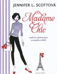 Madame Chic, aneb, Co všechno jsem se naučila v Paříži