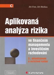 Aplikovan&aacute; anal&yacute;za rizika ve finančn&iacute;m managementu a investičn&iacute;m rozhodov&aacute;n&iacute;