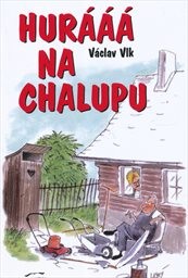 Hurááá na chalupu