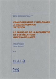 Francouzština v diplomacii a mezin&aacute;rodn&iacute;ch vztaz&iacute;ch