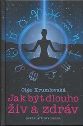 Jak být dlouho živ a zdráv