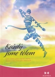 Každý jsme tělem