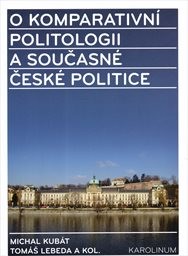 O komparativní politologii a současné české politice