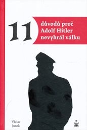 11 důvodů proč Adolf Hitler nevyhrál válku