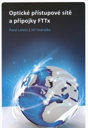 Optick&eacute; př&iacute;stupov&eacute; s&iacute;tě a př&iacute;pojky FTTx