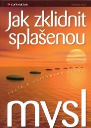 Jak zklidnit splašenou mysl