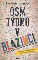 Osm t&yacute;dnů v bl&aacute;zinci