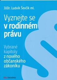 Vyznejte se v rodinn&eacute;m pr&aacute;vu