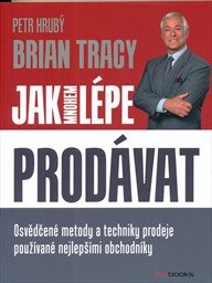 Jak mnohem lépe prodávat