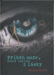 Př&iacute;běh muže, kter&yacute; zab&iacute;jel z l&aacute;sky