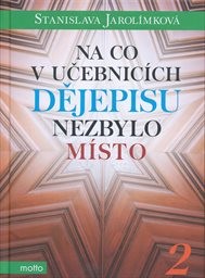 Na co v učebnic&iacute;ch dějepisu nezbylo m&iacute;sto
                        (2)
                    