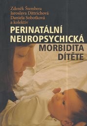 Perinatální neuropsychická morbidita dítěte