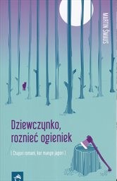 Dziewczynko, roznieć ogieniek