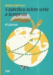 S kabelkou kolem světa a kompostu