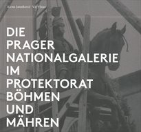 Die Prager Nationalgalerie im Protektorat B&ouml;hmen und M&auml;hren